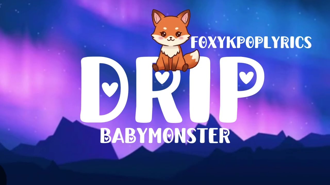 Babymonster-drip lyrics video/Foxykpoplyrics