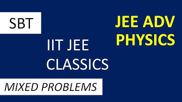 Problem solving session in Physics for JEE Advanced #sbt #jeeadvanced #physics