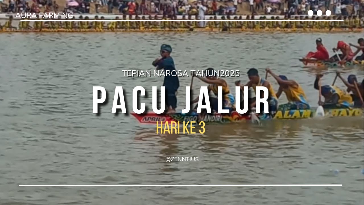 PACU JALUR HARI KE 3 TEPIAN NAROSA TAHUN 2025