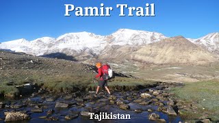 5 Days Hiking Alone in the Pamir Mountains of Tajikistan (Jelondy-Javshangoz-Vrang)