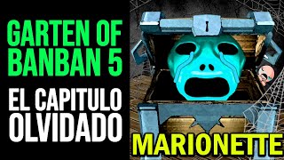 GARTEN OF BANBAN 5: El CAPITULO OLVIDADO y MARIONETTE...