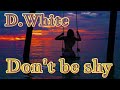 D.White - Don't be shy (NEW Italo Disco, Euro Disco, Mega Hits, Best music Italo Disco, Super Song)