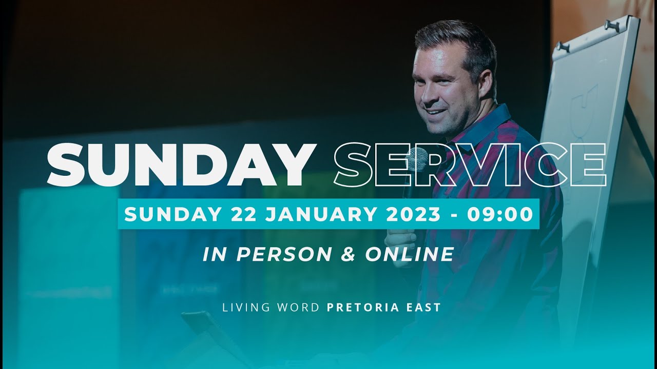 Living Word Pretoria East 22 January 2023