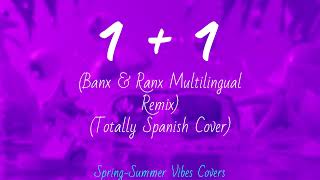 Sia, Amir, Yandel, Sofía Reyes – 1+1 (Banx & Ranx Multilingual Remix) (Totally Spanish Cover)