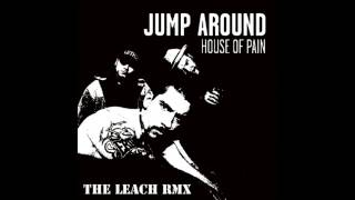 House Of Pain - Jump Around (The Leach RMX)