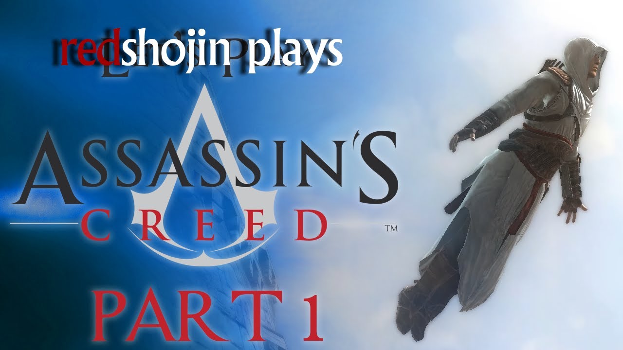 redshojin plays: Assassin's Creed