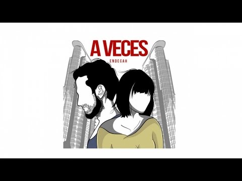Endecah - A veces - 1| Audio