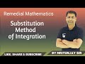 4.05 Substitution Method of Integration | Remedial Mathematics | by Mritunjay Sir