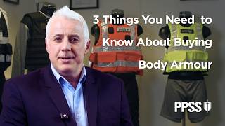 3 Things You Need to Know About Buying Body Armour | PPSS Group