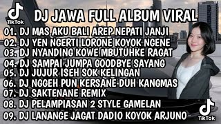 DJ JAWA FULL ALBUM VIRAL TIKTOK 2026 || DJ MAS AKU BALI AREP NEPATI JANJI X SIKEP X TAMU UNDANGAN