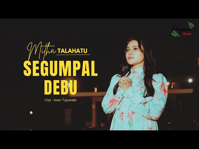 Mitha Talahatu - Segumpal Debu class=