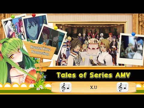 Tales of Series AMV X.U (Tales of Owari no Seraph)