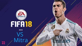 Amigáveis VS Mitra | FIFA 18