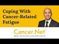 Coping With Cancer-Related Fatigue