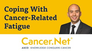 Coping With Cancer-Related Fatigue