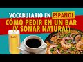 Cómo PEDIR en un BAR/RESTAURANTE en España (de forma natural) || How to order food & drinks in Spain