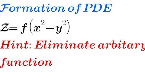 Formation of PDE by eliminating arbitrary functions in Z= f(x²-y²)