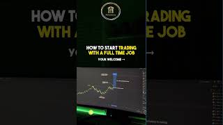 How To Start Trading With A Full Time Job