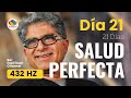 DEEPAK CHOPRA SALUD PERFECTA a 432Hz - DÍA 21 VIVIENDO LA SALUD PERFECTA  - Meditación guiada 21 D