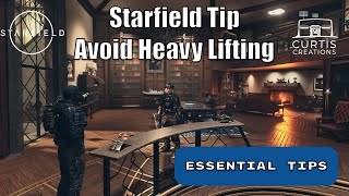 Essential Starfield Tips - Avoid the Heavy Lifting