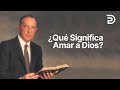 Siete Pasos para un Avivamiento 2: Lo que Signífica Amar a Dios - 4372 Derek Prince