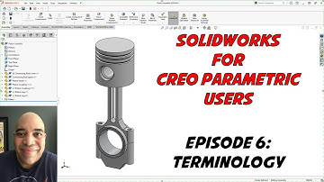 SolidWorks for Creo Parametric Users - Terminology Differences between Creo and SolidWorks