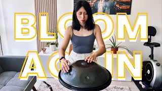 Bloom Again - Nu Aspect | Handpan Cover
