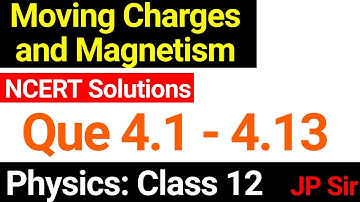 Physics Class 12 Question 4.1 - Question 4.13 | Chapter 4 NCERT solutions | JP Sir