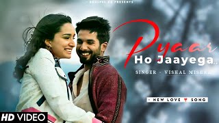 Pyaar Ho Jayega - Vishal Mishra | Tunisha Sharma | Akshay Tripathi | VYRL Originals