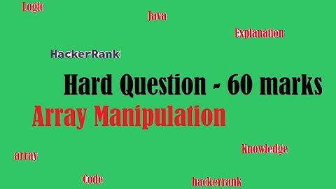 Array Manipulation| Hackerrank | 60 Marks |Hard| With Code in Description|Explained