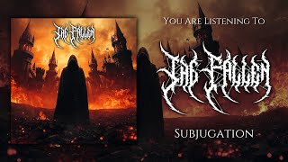 THE FALLEN - SUBJUGATION
