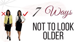 STYLE OVER 50 |7 WAYS NOT TO LOOK OLDER