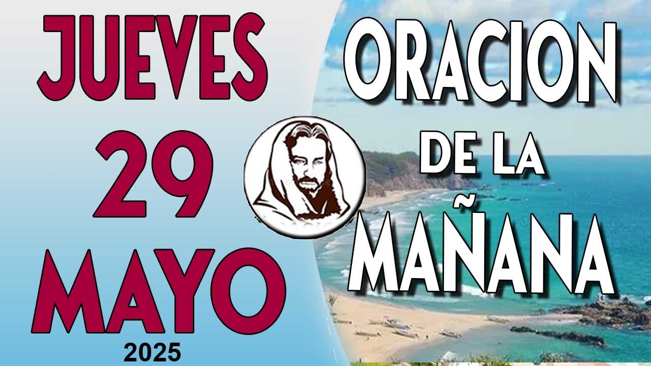 🙏 ORACIÓN DE LA MAÑANA DE HOY JUEVES 29 DE MAYO DEL 2025 | Si Dios ...
