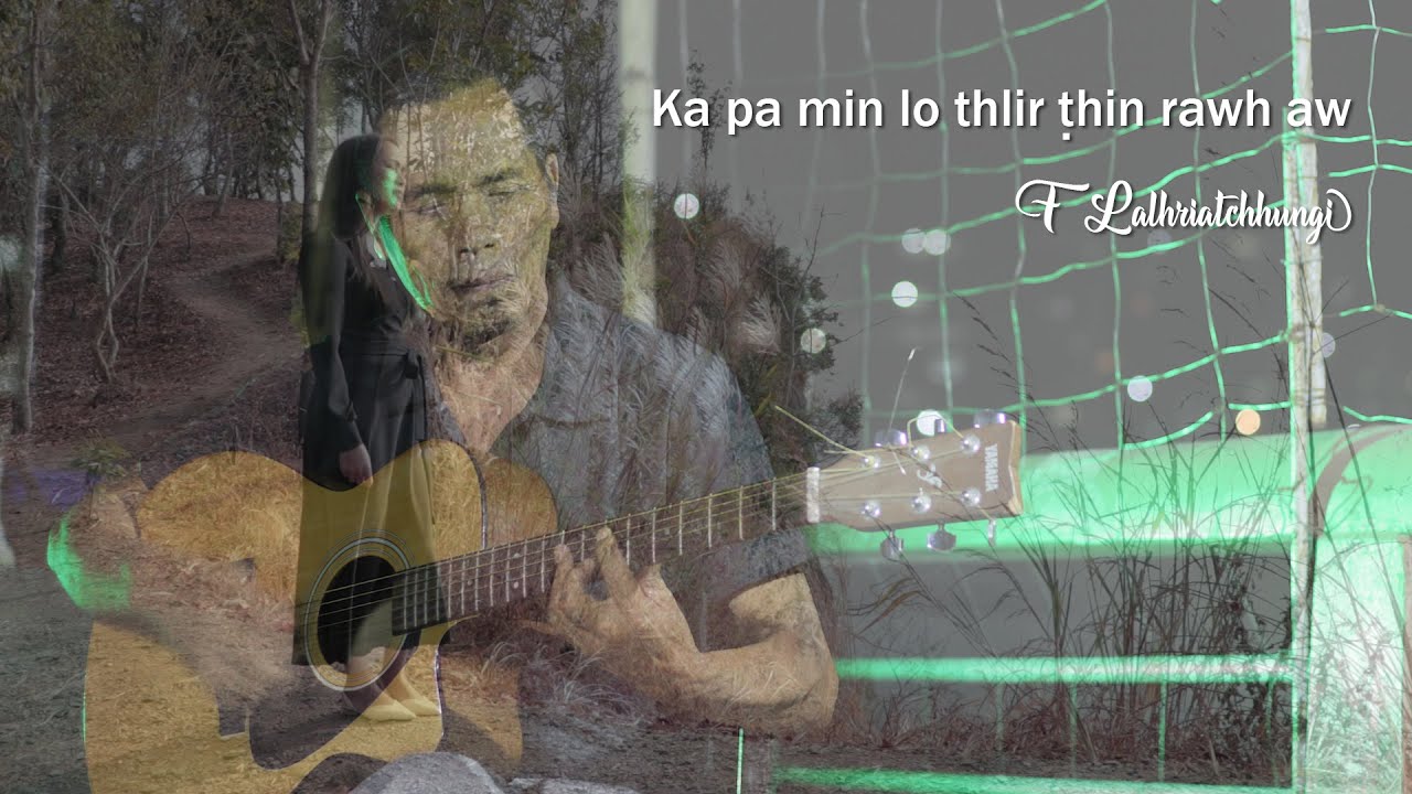 F Lalhriatchhungi  Ka pa min lo thlir thin rawh aw Official Music Video
