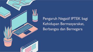 Materi PPKn Pengaruh Negatif IPTEK Bagi Kehidupan Bermasyarakat, Berbangsa dan Bernegara