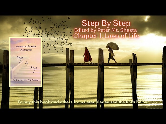 Step By Step | Chapter 1 Laws of Life | Peter Mt  Shasta | Pearl Dorris | I AM Teachings