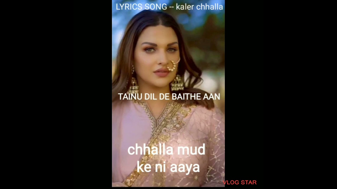 chhalla mud ke ni aaya amrinder gill kaler chhalla ft himanshi khurana kaler chhalla lyricist