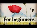 How to Paint Watercolor Poppies for Beginners ~ 6 Tips to Have you Painting like a Pro!