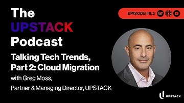 Talking Technology Trends, Part 2: Cloud Migration – Greg Moss