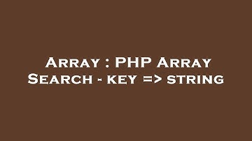 Array : PHP Array Search - key =  string