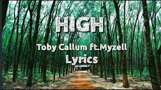 Toby Callum - High(lyrics) ft.Myzell