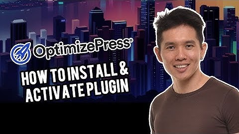 OptimizePress 3.0 - How To Install And Activate Plugin 2020
