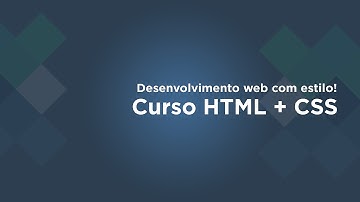 Aula 01 - Curso HTML e CSS - Apresentação e estruturação de um documento HTML
