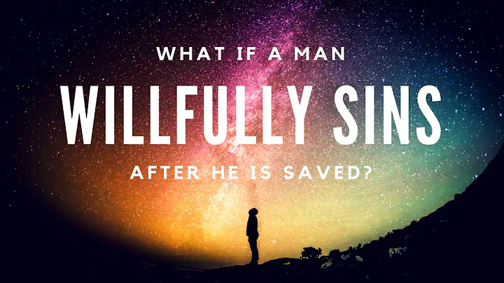 What If A Man WILLFULLY Sins AFTER He Is Saved? - Episode 11 (BBN)