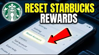 How to Reset Your Starbucks Rewards - Step By Step