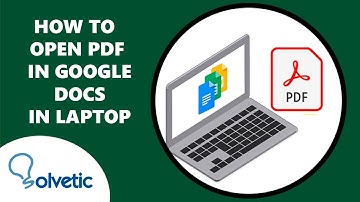 How to Open PDF in Google Docs in Laptop - Full Guide