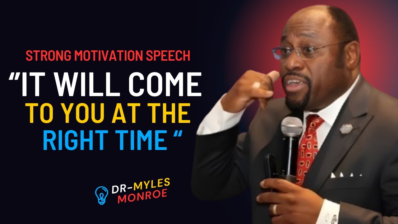 Your Blessings Will Come at the Right Moment：Trust in God's Timing ｜｜ MYLES MUNROE 