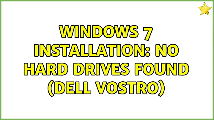 Windows 7 installation: No hard drives found (Dell Vostro) (2 Solutions!!)