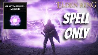This Sorcery Got Nerfed! Gravitational Missile Sorcery Only Run | Elden Ring Tarnished Update