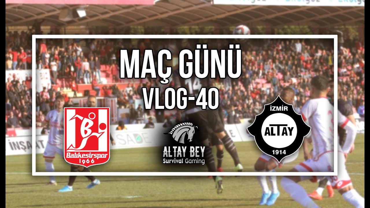 Balıkesirspor 0 - 0 Altay | Bir Deplasman Hikayesi | Maç Günü VLOG - 40